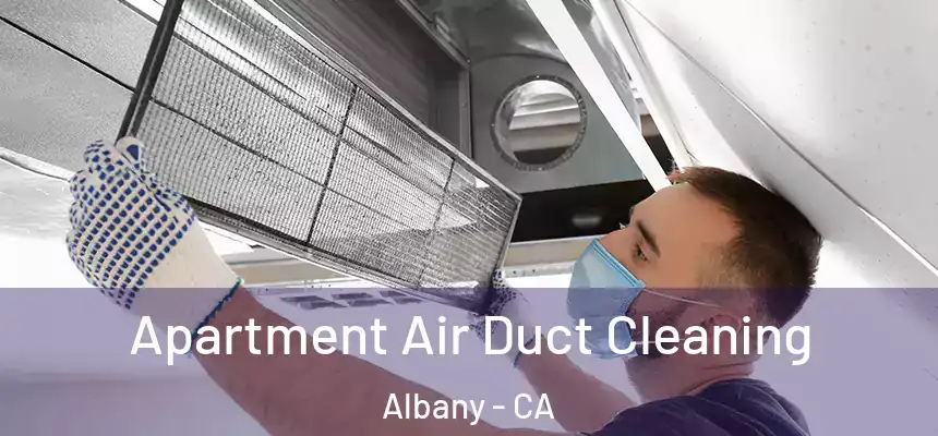  Apartment Air Duct Cleaning Albany - CA