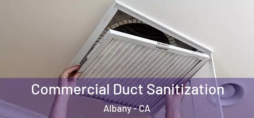  Commercial Duct Sanitization Albany - CA